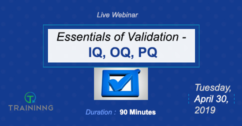Essentials of Validation - IQ, OQ, PQ